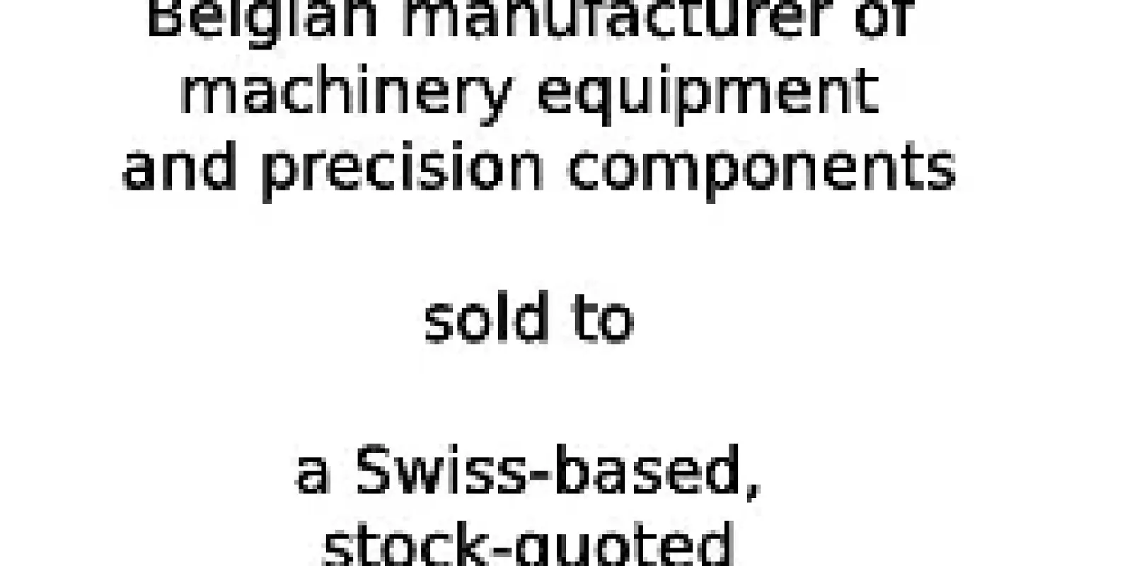Belgian manufacturer of machinery equipment and precision components