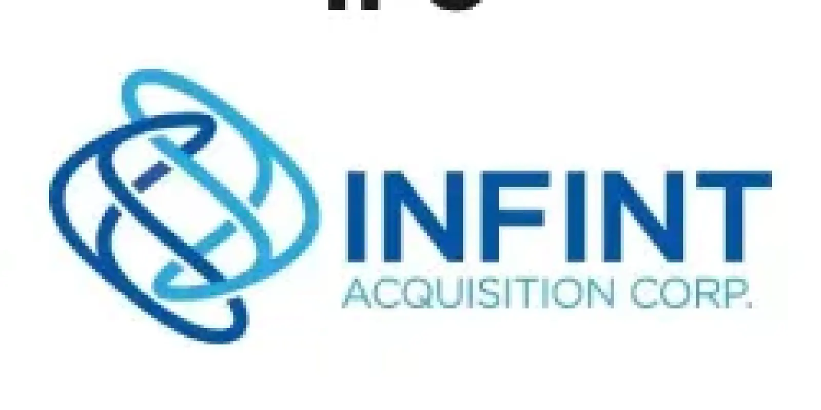 INFINT Acquisition Corporation Announces Pricing of Upsized $173,912,000 Initial Public Offering