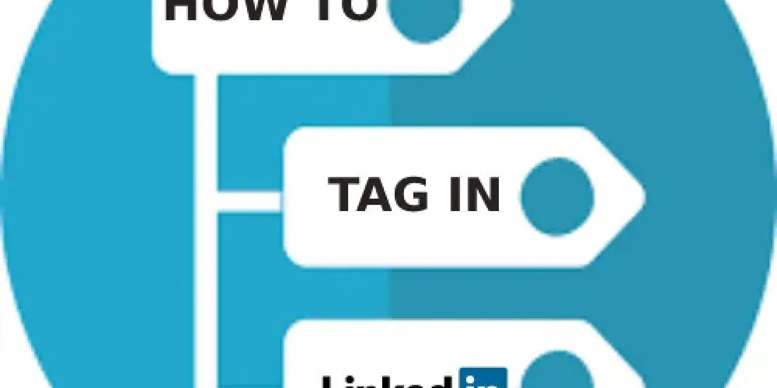 A Quick Guide to Tag People and Companies in Your LinkedIn Posts